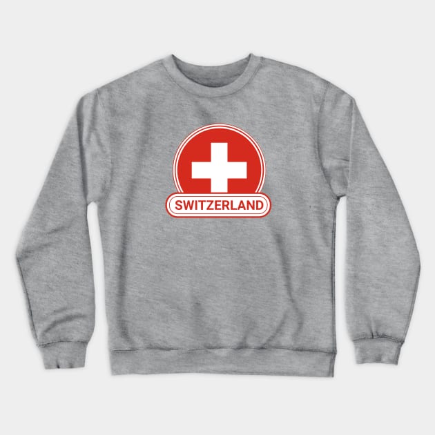 Switzerland Country Badge - Switzerland Flag Crewneck Sweatshirt by Yesteeyear